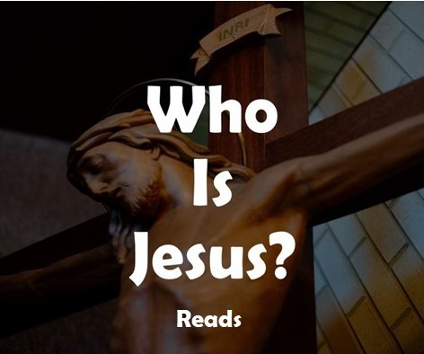 who is jesus - reads